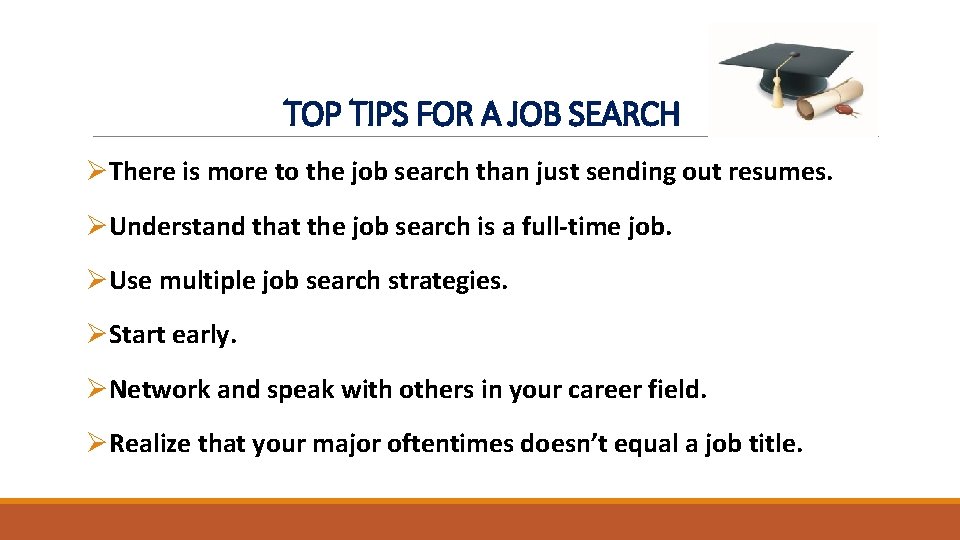TOP TIPS FOR A JOB SEARCH ØThere is more to the job search than TOP TIPS FOR A JOB SEARCH ØThere is more to the job search than