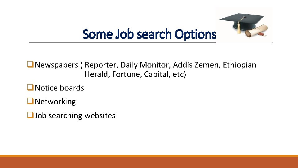 Some Job search Options q. Newspapers ( Reporter, Daily Monitor, Addis Zemen, Ethiopian Herald, Some Job search Options q. Newspapers ( Reporter, Daily Monitor, Addis Zemen, Ethiopian Herald,