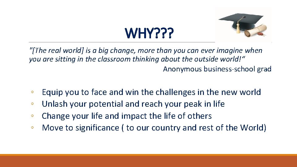 WHY? ? ? "[The real world] is a big change, more than you can