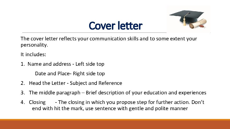 Cover letter The cover letter reflects your communication skills and to some extent your Cover letter The cover letter reflects your communication skills and to some extent your