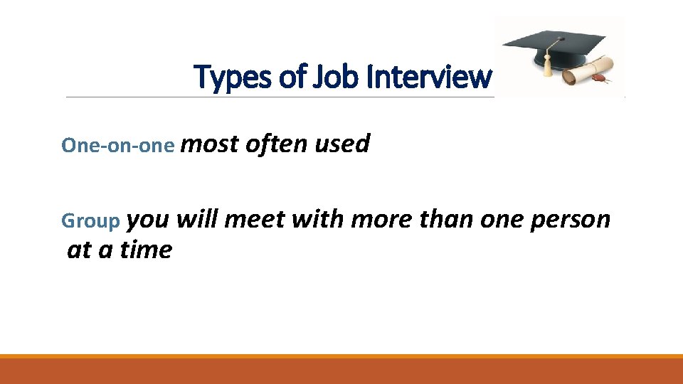 Types of Job Interview One-on-one most often used Group you will meet with more Types of Job Interview One-on-one most often used Group you will meet with more