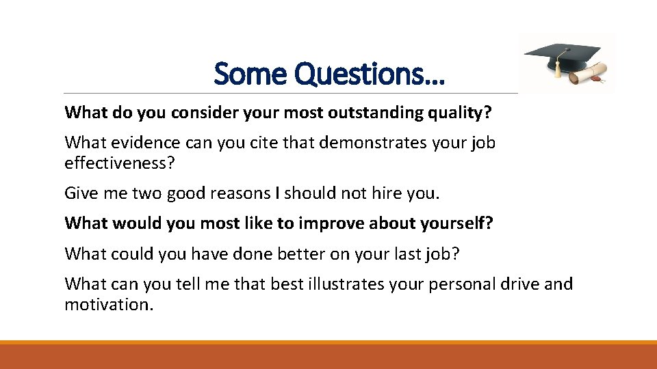 Some Questions… What do you consider your most outstanding quality? What evidence can you Some Questions… What do you consider your most outstanding quality? What evidence can you