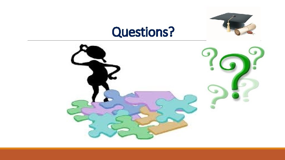 Questions? Questions?
