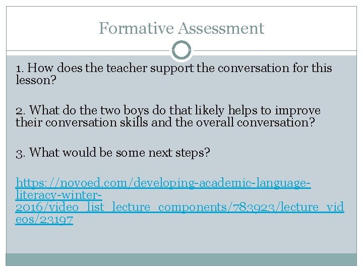 Formative Assessment 1. How does the teacher support the conversation for this lesson? 2.