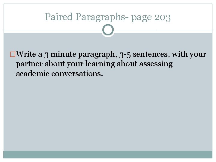 Paired Paragraphs- page 203 �Write a 3 minute paragraph, 3 -5 sentences, with your