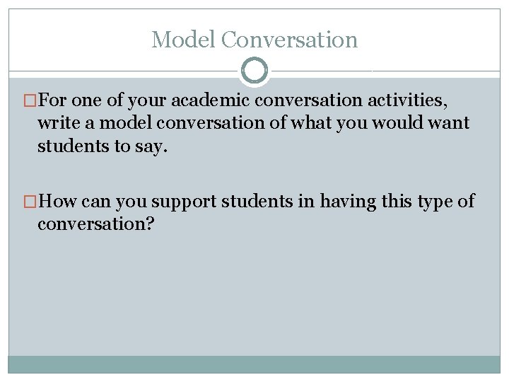 Model Conversation �For one of your academic conversation activities, write a model conversation of