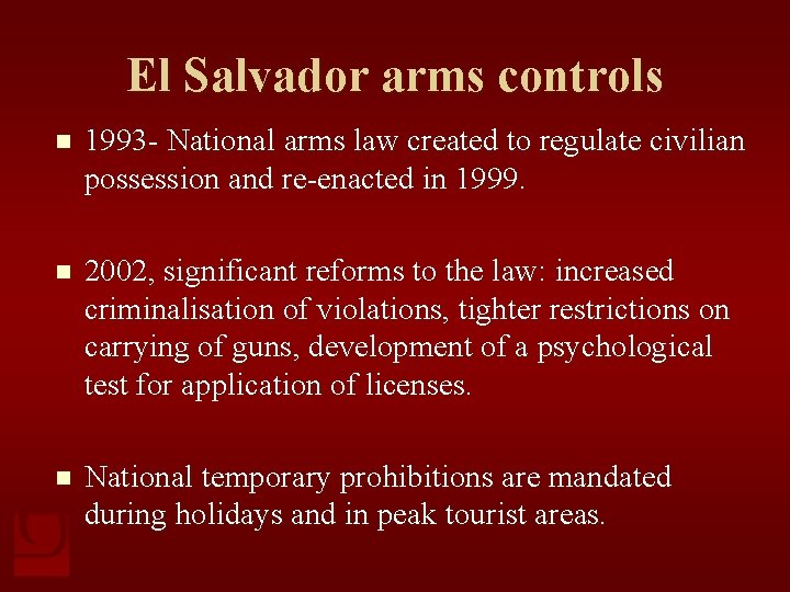 El Salvador arms controls n 1993 - National arms law created to regulate civilian