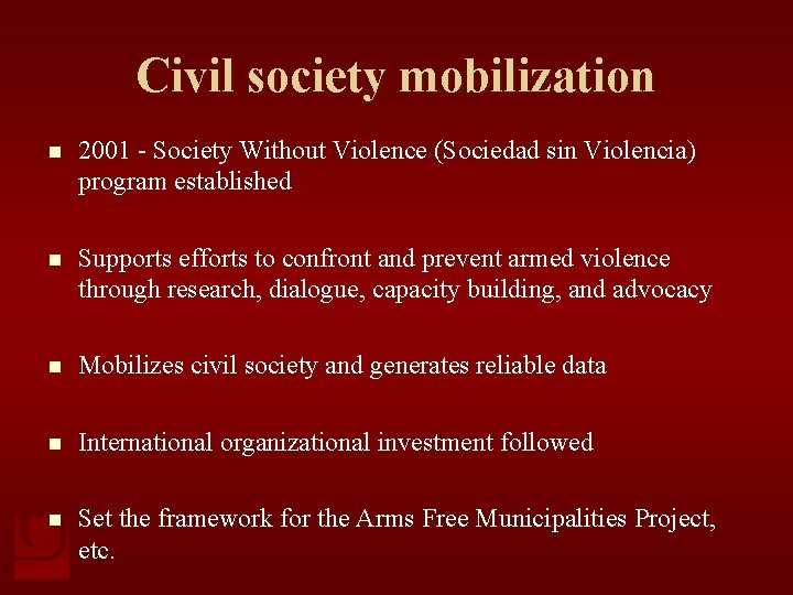 Civil society mobilization n 2001 - Society Without Violence (Sociedad sin Violencia) program established
