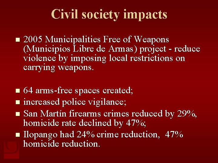 Civil society impacts n 2005 Municipalities Free of Weapons (Municipios Libre de Armas) project