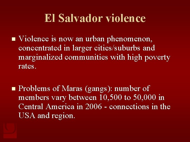 El Salvador violence n Violence is now an urban phenomenon, concentrated in larger cities/suburbs