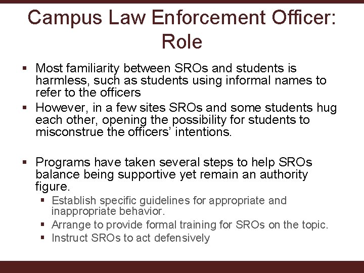 Campus Law Enforcement Officer: Role § Most familiarity between SROs and students is harmless,