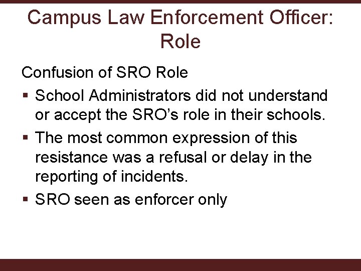 Campus Law Enforcement Officer: Role Confusion of SRO Role § School Administrators did not