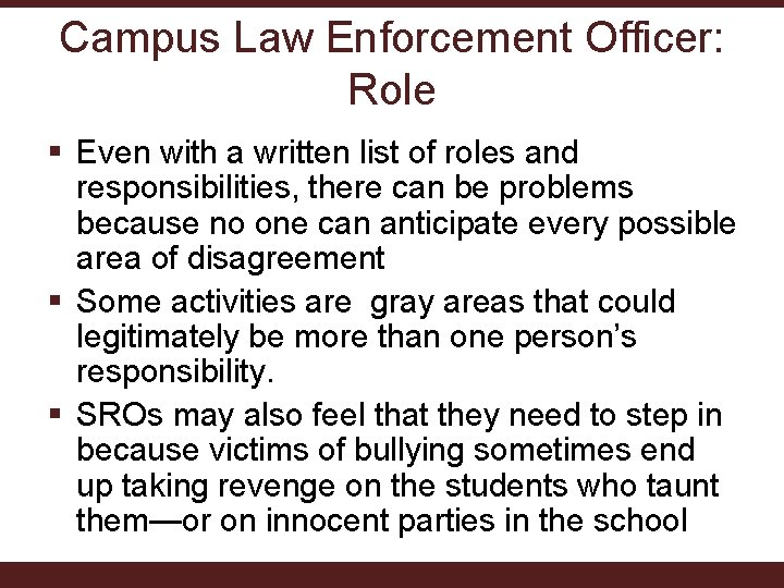 Campus Law Enforcement Officer: Role § Even with a written list of roles and