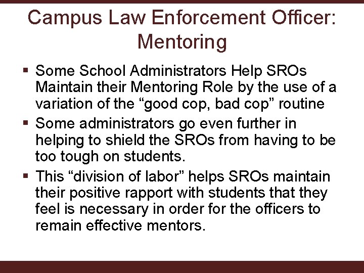 Campus Law Enforcement Officer: Mentoring § Some School Administrators Help SROs Maintain their Mentoring