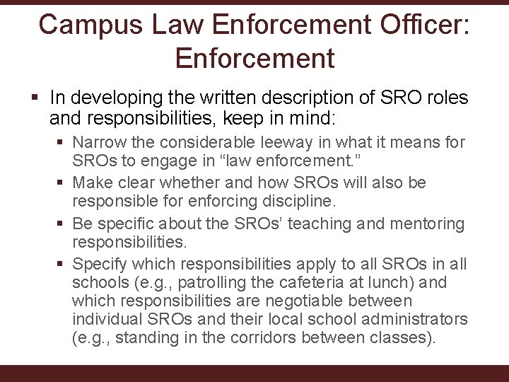 Campus Law Enforcement Officer: Enforcement § In developing the written description of SRO roles