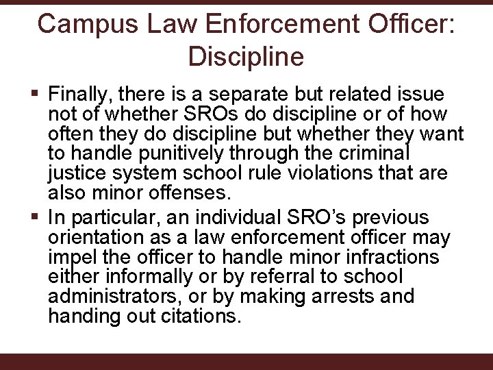 Campus Law Enforcement Officer: Discipline § Finally, there is a separate but related issue