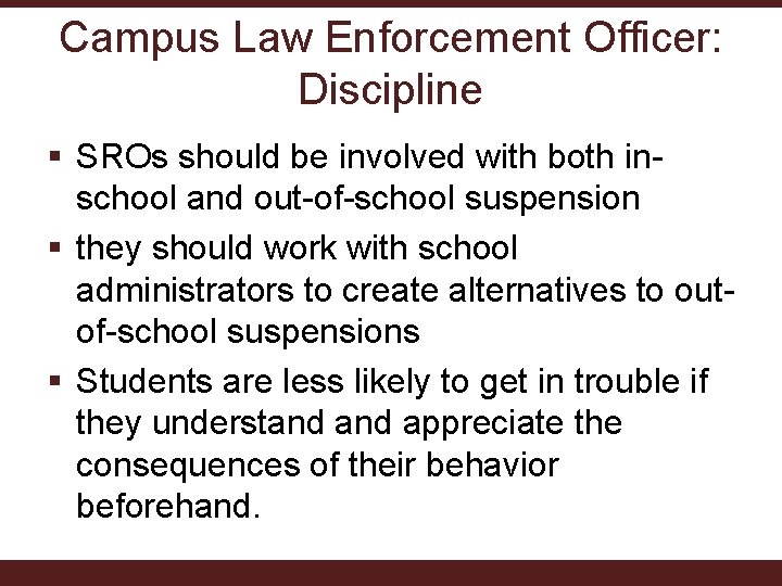 Campus Law Enforcement Officer: Discipline § SROs should be involved with both inschool and