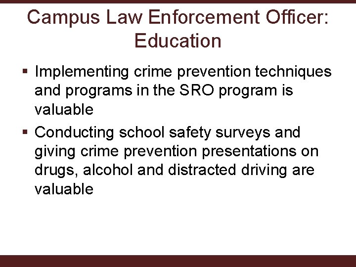 Campus Law Enforcement Officer: Education § Implementing crime prevention techniques and programs in the