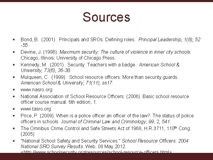 Sources § § § § § Bond, B. (2001). Principals and SROs: Defining roles.