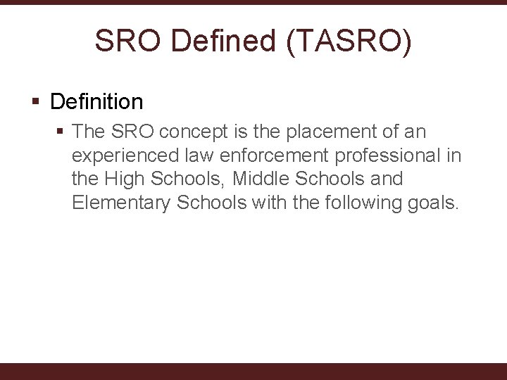 SRO Defined (TASRO) § Definition § The SRO concept is the placement of an