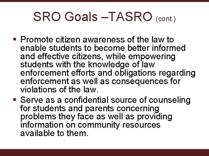 SRO Goals –TASRO (cont. ) § Promote citizen awareness of the law to enable