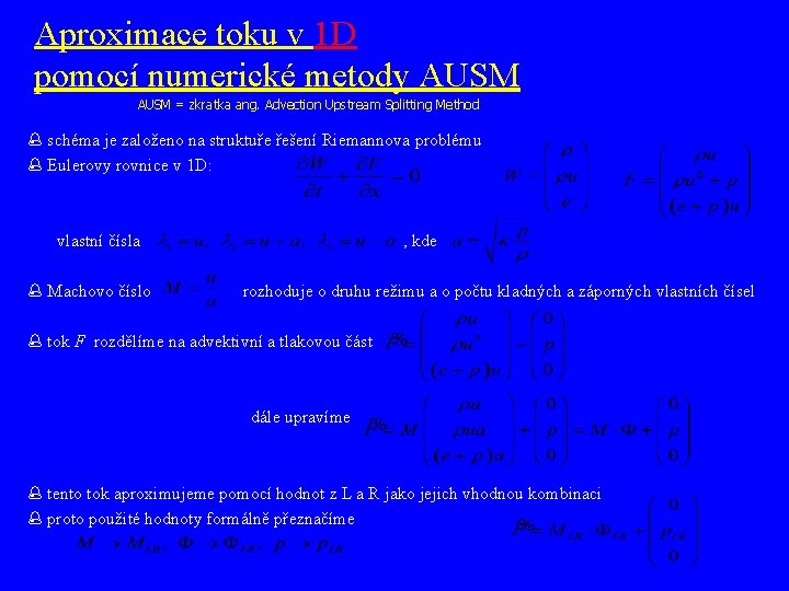 Aproximace toku v 1 D pomocí numerické metody AUSM = zkratka ang. Advection Upstream