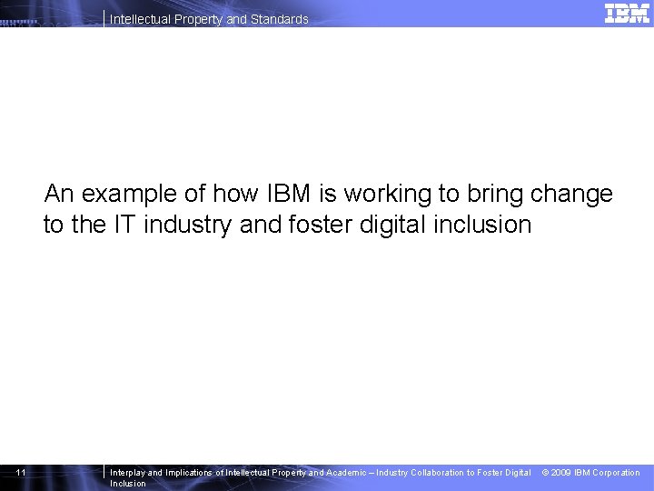 Intellectual Property and Standards An example of how IBM is working to bring change