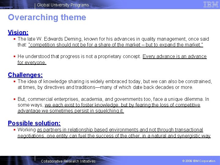 Global University Programs Overarching theme Vision: § The late W. Edwards Deming, known for