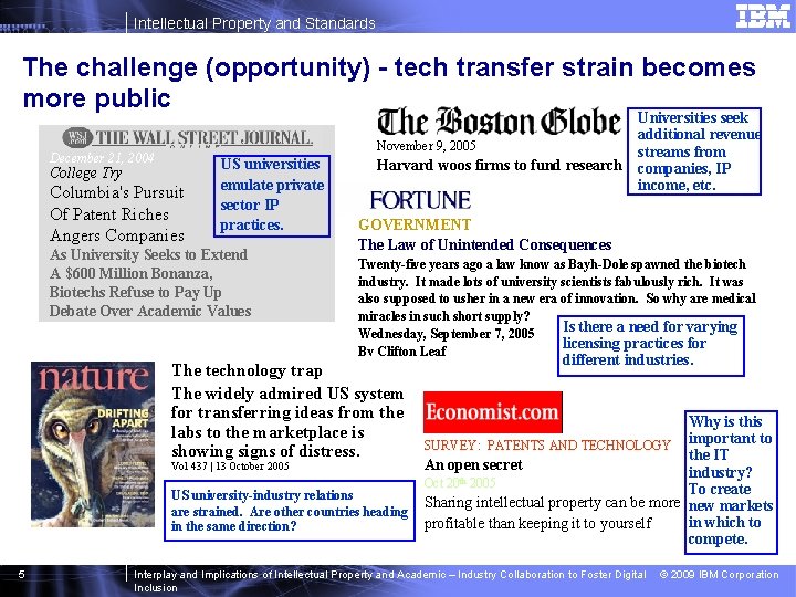 Intellectual Property and Standards The challenge (opportunity) - tech transfer strain becomes more public