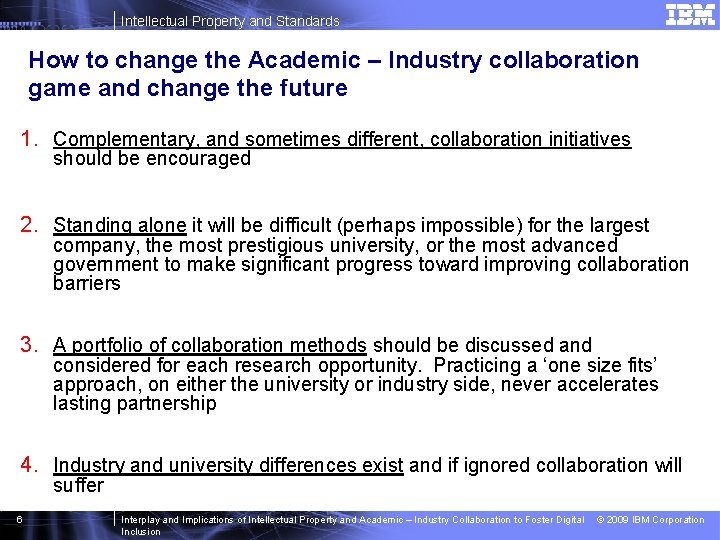 Intellectual Property and Standards How to change the Academic – Industry collaboration game and