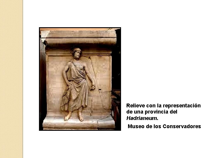Relieve con la representación de una provincia del Hadrianeum. Museo de los Conservadores 
