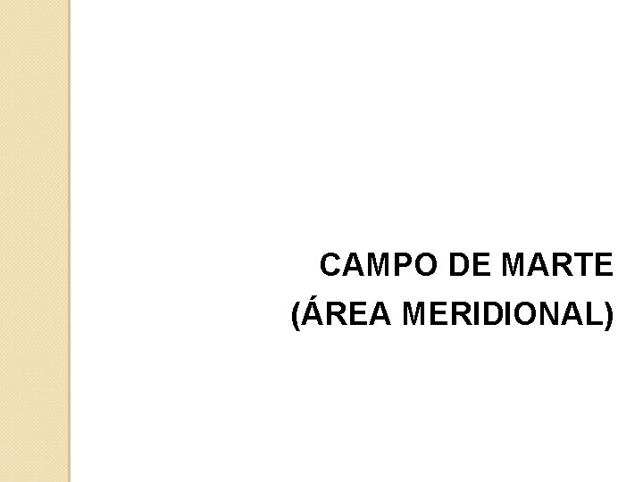 CAMPO DE MARTE (ÁREA MERIDIONAL) 