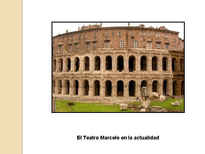 El Teatro Marcelo en la actualidad 