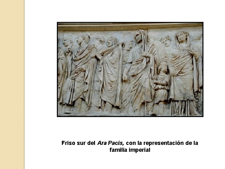 Friso sur del Ara Pacis, con la representación de la familia imperial 