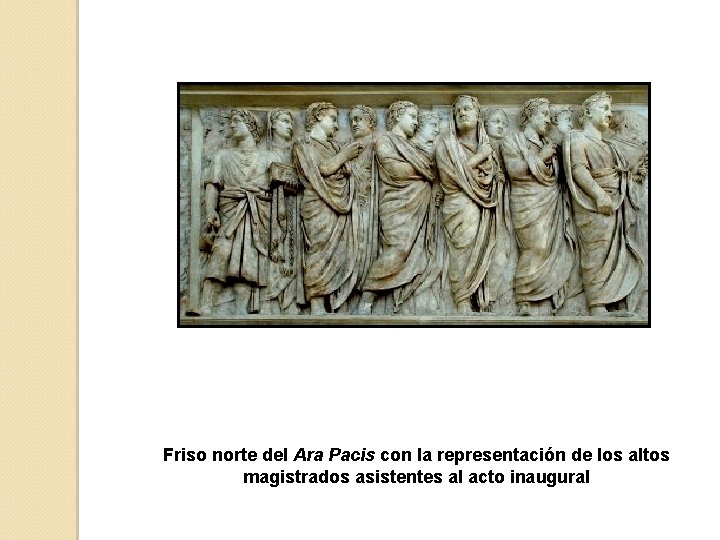 Friso norte del Ara Pacis con la representación de los altos magistrados asistentes al