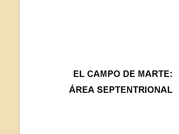 EL CAMPO DE MARTE: ÁREA SEPTENTRIONAL 