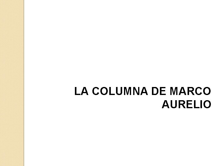 LA COLUMNA DE MARCO AURELIO 