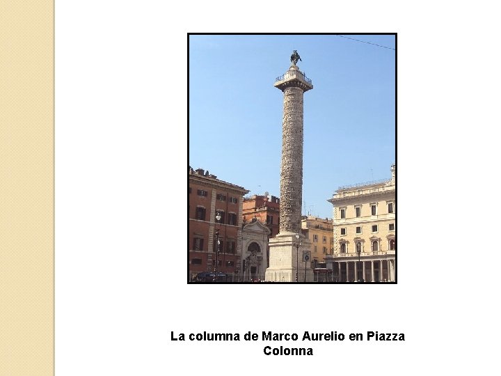 La columna de Marco Aurelio en Piazza Colonna 