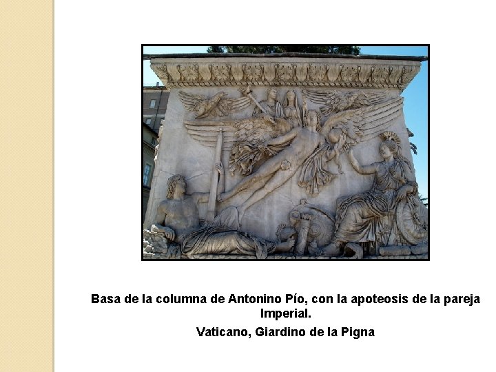 Basa de la columna de Antonino Pío, con la apoteosis de la pareja Imperial.