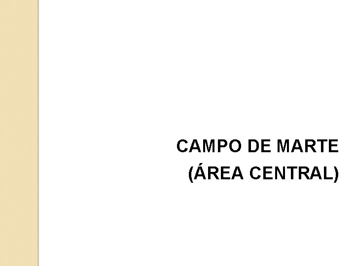 CAMPO DE MARTE (ÁREA CENTRAL) 