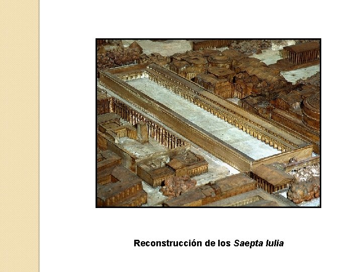 Reconstrucción de los Saepta Iulia 