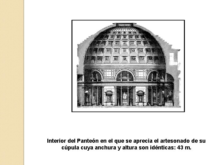 Interior del Panteón en el que se aprecia el artesonado de su cúpula cuya