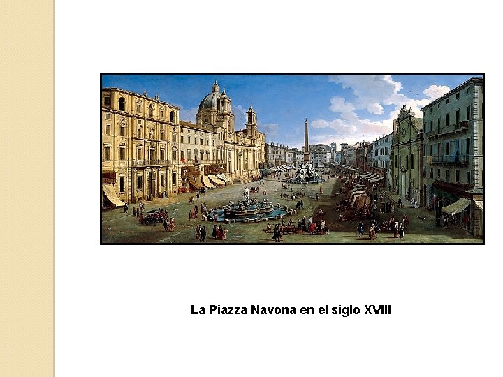 La Piazza Navona en el siglo XVIII 