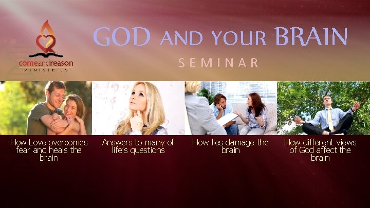 GOD AND YOUR BRAIN SEMINAR How Love overcomes fear and heals the brain Answers