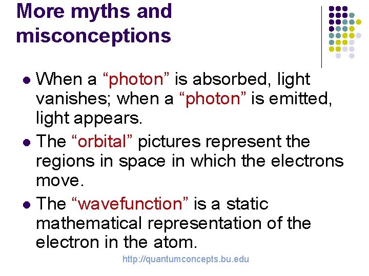More myths and misconceptions When a “photon” is absorbed, light vanishes; when a “photon”