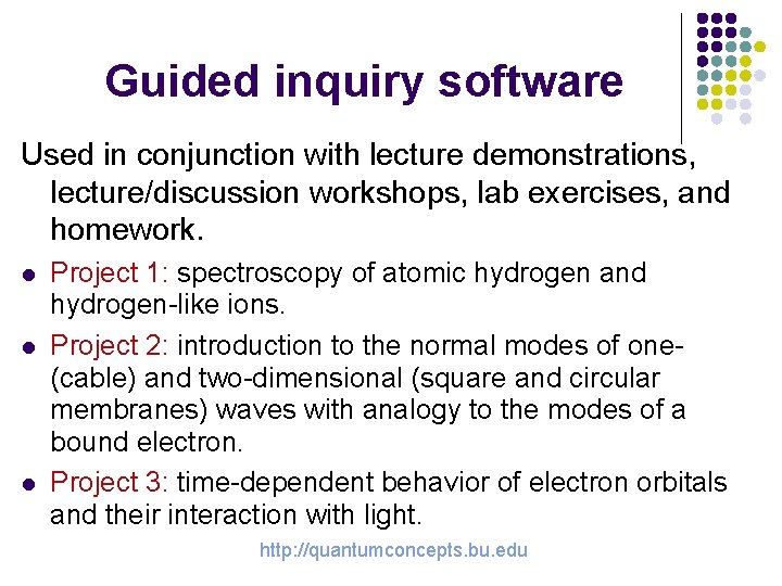 Guided inquiry software Used in conjunction with lecture demonstrations, lecture/discussion workshops, lab exercises, and