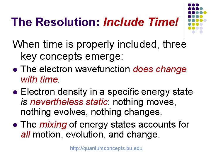 The Resolution: Include Time! When time is properly included, three key concepts emerge: l