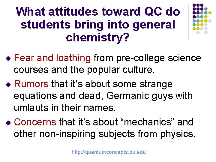 What attitudes toward QC do students bring into general chemistry? Fear and loathing from