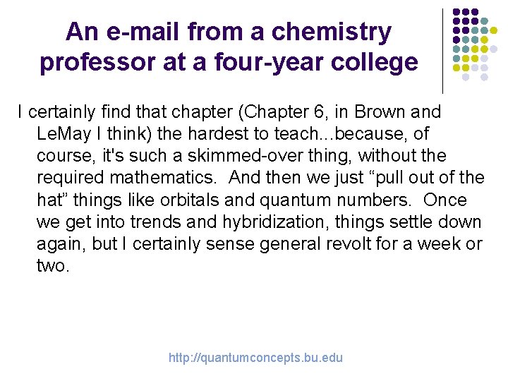 An e-mail from a chemistry professor at a four-year college I certainly find that