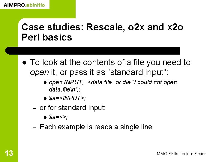 Case studies: Rescale, o 2 x and x 2 o Perl basics l To